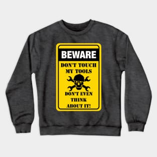 Beware Engineer Sign Crewneck Sweatshirt